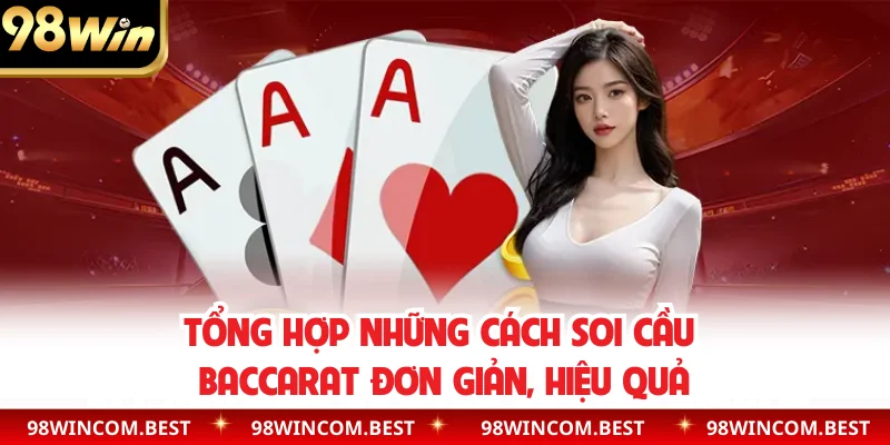 Tổng hợp những cách soi cầu baccarat đơn giản, hiệu quả