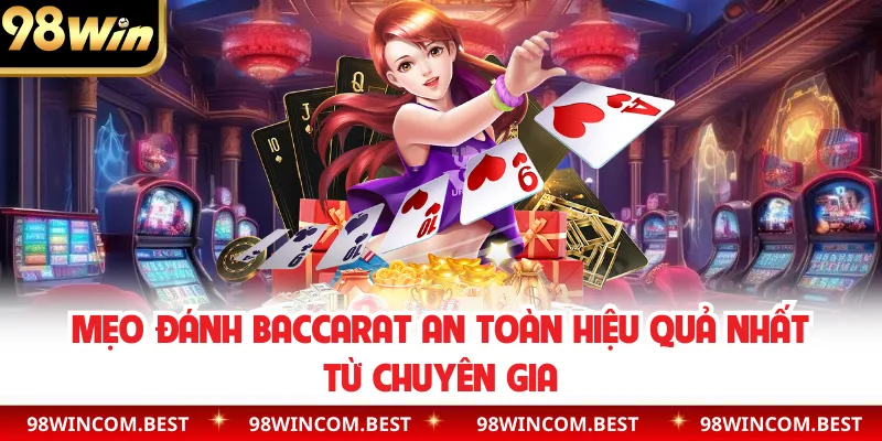 Mẹo đánh Baccarat an toàn hiệu quả nhất từ chuyên gia