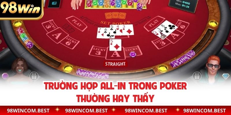 Trường hợp all-in trong poker thường hay thấy