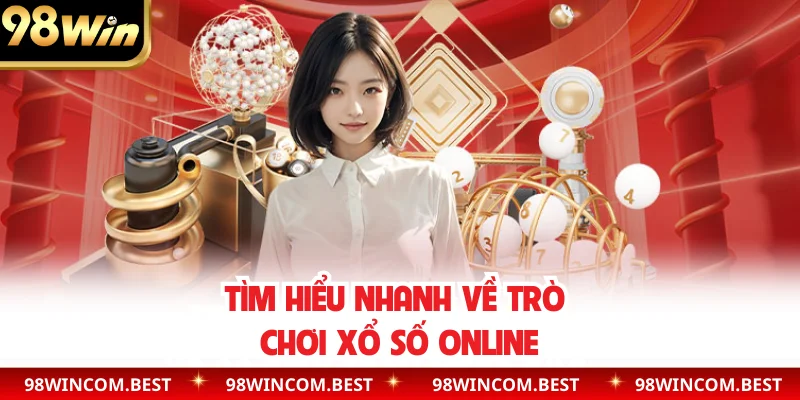 Tìm hiểu nhanh về trò chơi xổ số online